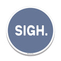 Sigh. Sticker - Scary Pitcher Press